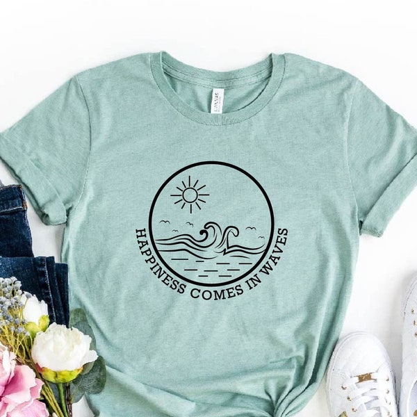 Happiness Comes in Waves, Summer Shirt, Beach Shirts, Motivational Tee, Positive Women Shirt, Vacation Tee, Sea Shirt, Summer Gift, Outdoors