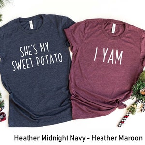 She Is My Sweet Potato Shirt, I Yam Shirt, Couple Shirts, Couples Valentine's Day Shirts, Matching Thanksgiving Shirts, Anniversary Gift