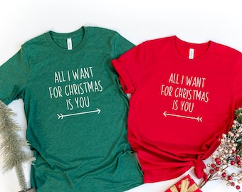 Couples Christmas Shirts, All I Want For Christmas Is You Shirt ,Couples Christmas Tees, Matching Christmas Shirts, Funny Christmas Shirts