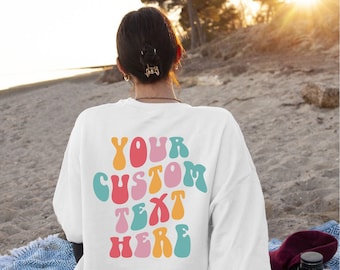 Your Custom Text Here On BACK Sweatshirt/Long-sleeve Tee, Sweatshirt for Women Aesthetic, Custom Text Retro Sweatshirt, Custom Vsco Sweater