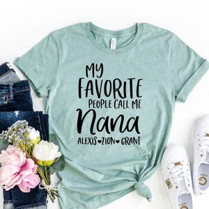 My Favorite People Call Me NANA, With Grandkids Names, Nana Tshirt, Grandma T-shirt, Personalized Grandma Shirt, Grammy, Mimi, Gift For NANA