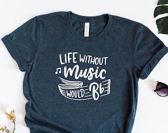 La vie sans musique serait B, chemise de professeur drôle, t-shirt de chanteur, chemise de mélomanes, cadeau de musicien, cadeau de mélomane, chemise de musique, cadeau pour elle