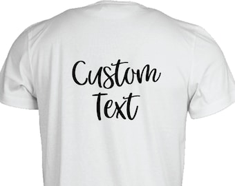 Add Text, Back Text, Custom Shirt, Do it Yourself, Custom Gift, Special Gift, NOT SHIRT