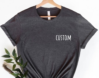 Custom Pocket Shirt, Name Tee, Personalized Shirts, Customized T-shirt, Personalize Tee, Your text Here, Add Your Own Text, Nickname & Title