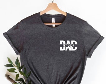 DAD EST Shirt, Custom Tee, Fathers Day Shirt, New Dad T-Shirt, Father's Day Gift, Custom Dad, Fathers Day Shirt, Best Dad Shirt,Dad Life Tee