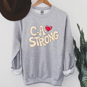 California Strong Sweatshirt: Support LA Firefighters