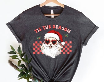 Tis The Season Shirt, Retro Santa Shirt, Vintage Santa Shirt, Santa Merry Christmas Shirt, Vintage Santa Claus Graphic, Holiday Tshirt, Xmas