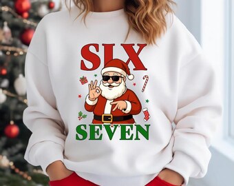 Funny Six Seven 6 7 Teen Slang Sweatshirt, Santa Says 67 Christmas Crewneck, 67 Meme Xmas Sweater, Gen Alpha Gen Z Gift Sweatshirts, Holiday