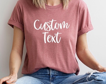 Your text Here, Personalized Shirts, Customized Shirt, Custom Shirt, Personalize T-shirt , Unisex Tee, Add your own text, Design Your Own