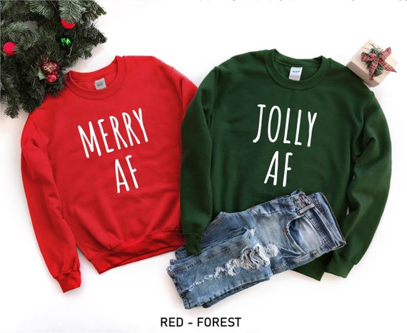 Merry AF & Jolly AF Sweatshirt, Funny Christmas Shirt,Christmas Sweatshirt, Funny Couple Xmas Tee,Holiday Sweater, Gift Tee, Christmas Shirt