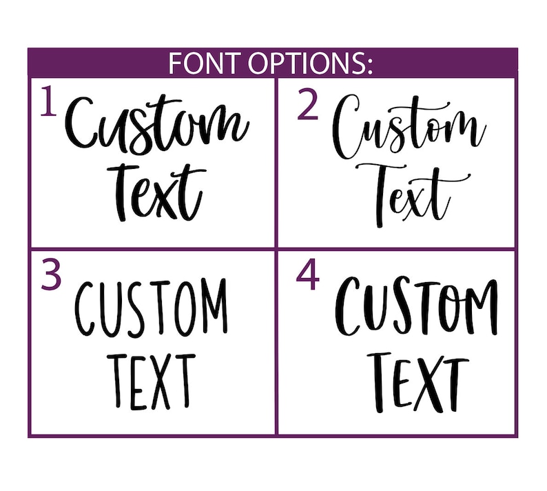 May include: Four font options for custom text. Option 1: "Custom Text" in a cursive font. Option 2: "Custom Text" in a cursive font. Option 3: "CUSTOM TEXT" in a sans-serif font. Option 4: "CUSTOM TEXT" in a sans-serif font.