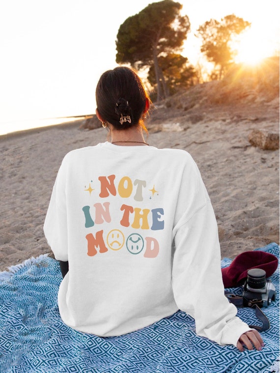 Not In The Mood Sweatshirt, Back Side Design, Trendy Crewneck, Oversized Retro Crewneck, Gift for Her, Aesthetic Sweatshirt, Vsco Sweatshirt