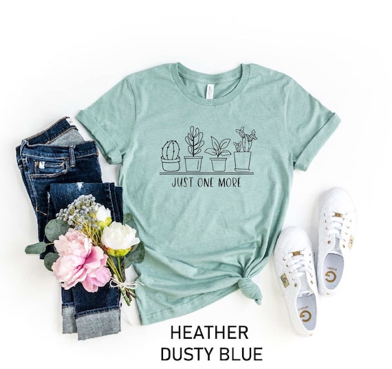 Just One More Shirt, Plant Lover Crewneck Shirt, Plant Tshirt,Women Gift, Plant Lover Gift, Plant Lover Shirt, Naturel Lover, Camping Shirts