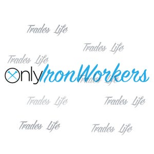Op de afbeelding: Een blauw en zwart logo met de tekst "Only Iron Workers" in een gestileerd lettertype. Het logo is omringd door de tekst "Trades Life" die meerdere keren in een grijs lettertype wordt herhaald.