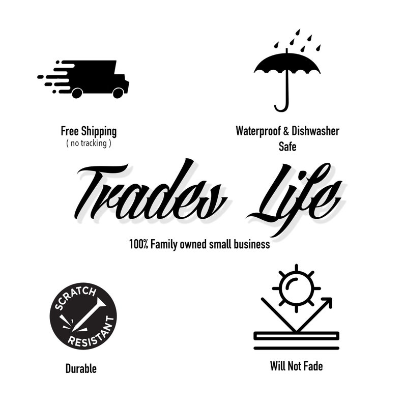 May include: Black and white illustration of a delivery truck, umbrella, sun, and a scratch-resistant icon. The text "Trades Life" is written in a stylized font with the tagline "100% Family owned small business".