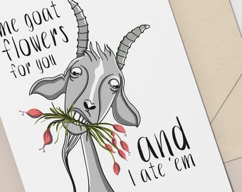 Funny Love Card /  Miss You Card / Thinking of You Card / Goat Flowers For You and I Eat 'em / Goat Lover Card / Print on All Sizes