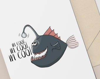 Funny Greeting Card for Cool Friend / Funny Birthday Card for Selfish Friend / Funny Angler Fish Card / Digital Download / Printable Card