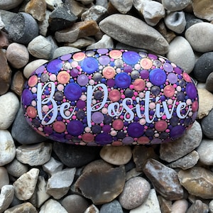 Hand Painted Be Positive Stone - Mandala - Painted Stone - Decorative - Painted Rock - Positivity Rock - Gift - Dot Art - Inspirational Rock