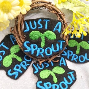 Just A Sprout - Iron On Machine Made Patch