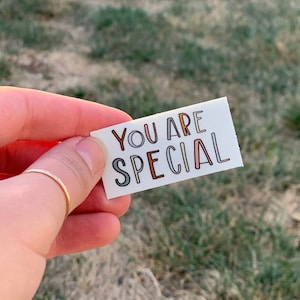 You Are Special Vinyl Sticker | Weatherproof