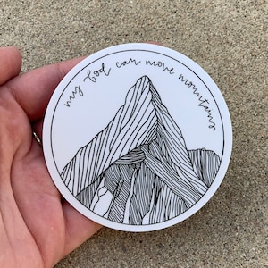 My God Can Move Mountains Vinyl Sticker | Weerbestendige