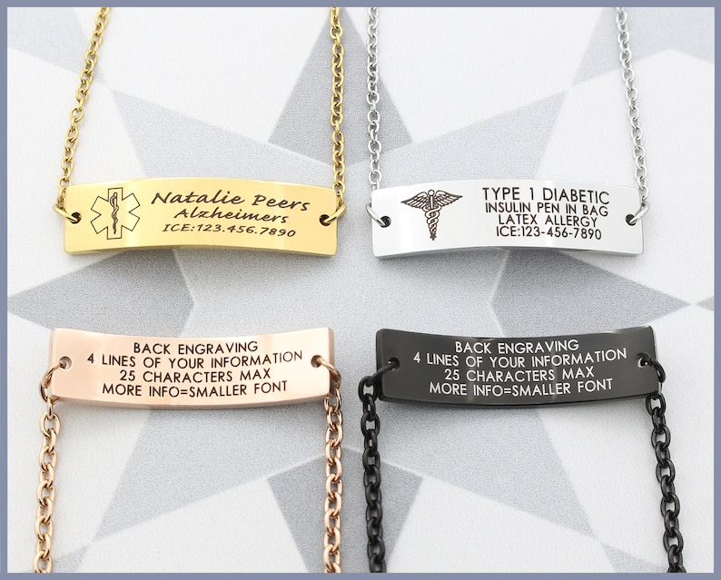 May include: Four gold, silver, and black medical alert necklaces with engraved plates. The plates include medical information such as "Natalie Peers Alzheimers ICE:123.456.7890" and "TYPE 1 DIABETIC INSULIN PEN IN BAG LATEX ALLERGY ICE:123-456-7890". The back of the plates have the text "BACK ENGRAVING 4 LINES OF YOUR INFORMATION 25 CHARACTERS MAX MORE INFO=SMALLER FONT".