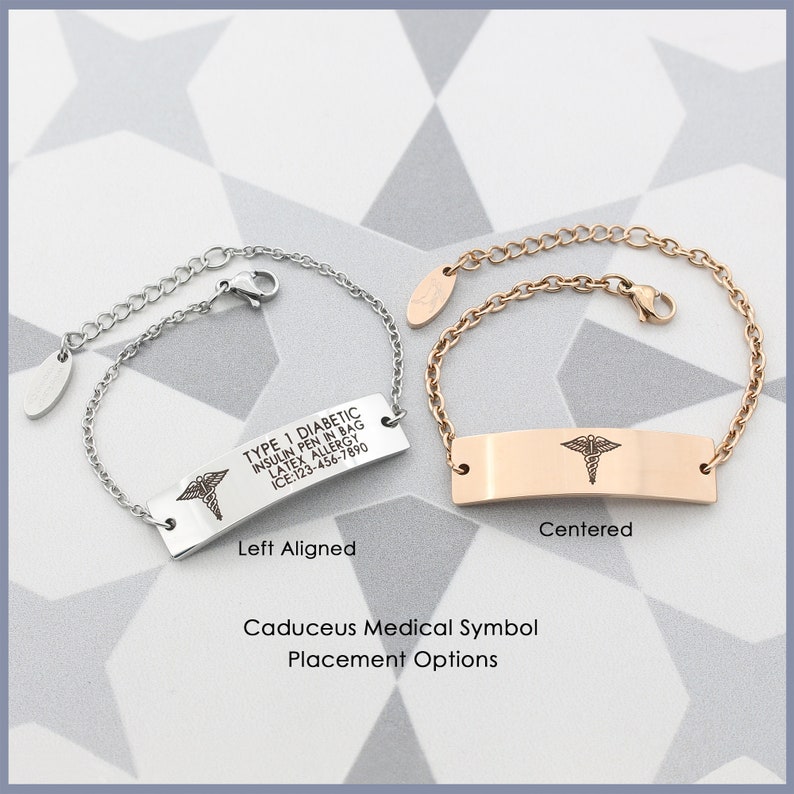 May include: Two silver and rose gold medical alert bracelets with a caduceus symbol. The silver bracelet has the text "TYPE 1 DIABETIC INSULIN PEN IN BAG LATEX ALLERGY ICE:123-456-7890" engraved on the tag. The text is left aligned. The rose gold bracelet has the caduceus symbol centered on the tag.