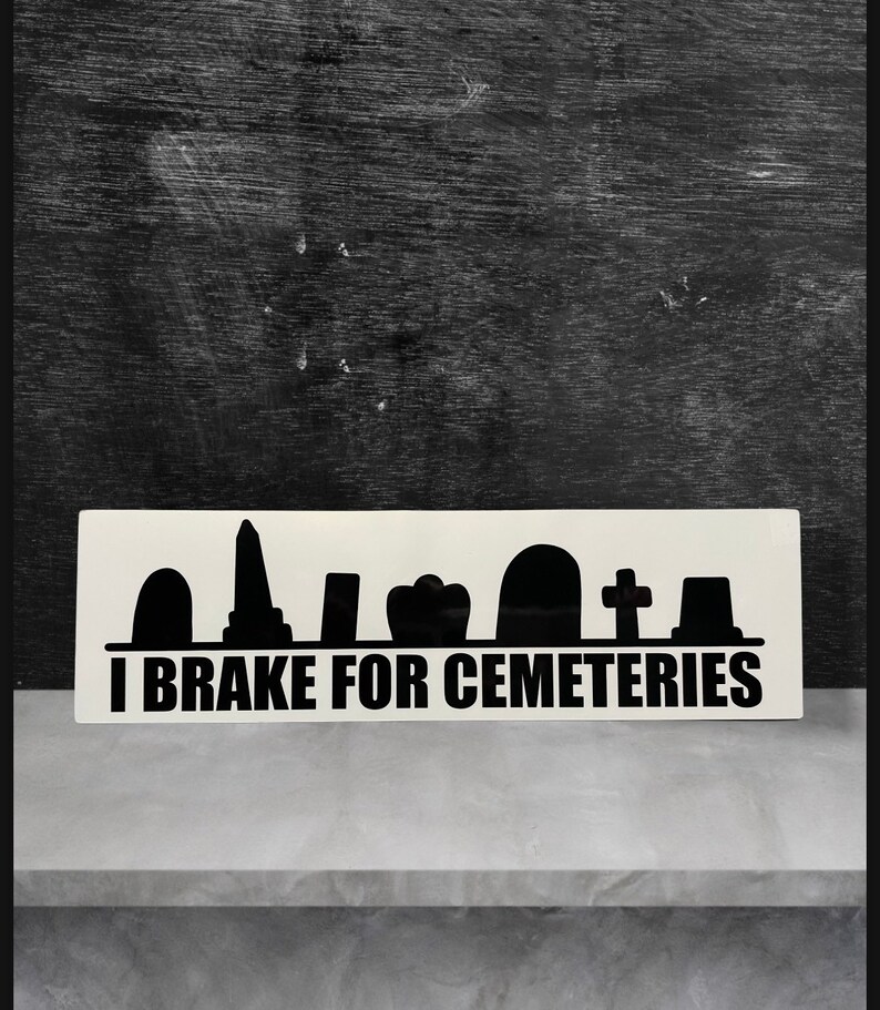 I Brake For Cemeteries Headstone Silhouette Oval or Rectangle image 2