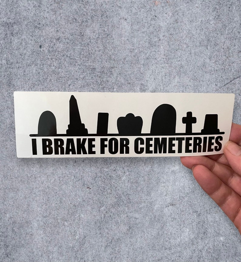 I Brake For Cemeteries Headstone Silhouette Oval or Rectangle image 4