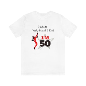 I Like to Kick, Stretch & Kick, I'm 50 (red jumpsuit) Birthday Shirt - Unisex Jersey Short Sleeve Tee