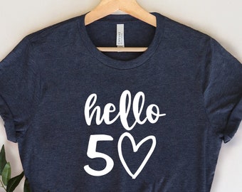 Hello Fifty Birthday Shirt, Hello Forty Shirts, 50th Birthday Shirt, Fifty AF Shirt, Hello Fifty, 50th Birthday Shirt, 50th Birthday Gift