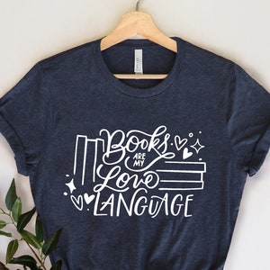 Books are my love language, Unisex Tee, Womens shirt, Crew Neck, Teacher shirt, Book shirt, Book lover gift, book lover shirt, Cute book tee