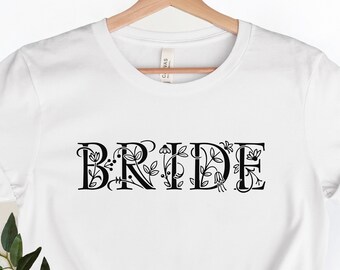 Floral Bride Shirt Bride to Be Shirt Bride T-shirt Bride T Shirt Bride Shirt Bride Gift Ideas Bridal Party Ideas Bachelorette Party Shirts