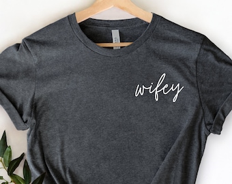 Wife Shirt, Bride shirt, Bride to be shirt, Gift for bride, Gift for bridal shower, Wifey shirt, Engagement gift, bride,wedding,wedding gift
