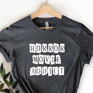 Horror Movie Addict Shirt, Horror Shirt, Horror T-shirt, Halloween Shirt , Funny Shirts, Movie Addict Gifts, Horror Shirt, Scary Movies Tee