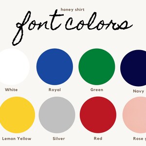 May include: A chart showing 12 different font colors for a honey shirt. The colors are black, white, royal blue, green, navy blue, leopard print, gold, lemon yellow, silver, red, rose gold, and rainbow.