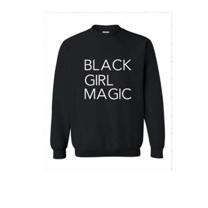 Black Girl Magic Sweatshirt