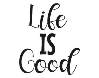 Download Life Is Good Svg Etsy