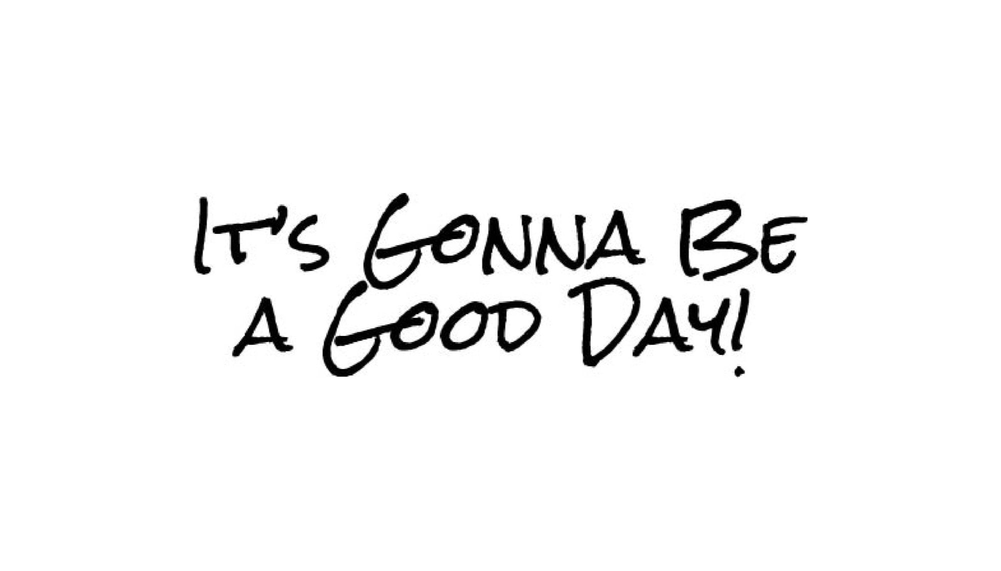 It's Gonna Be a Good Day 2 - Etsy
