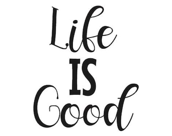 Life is Good - SVG File