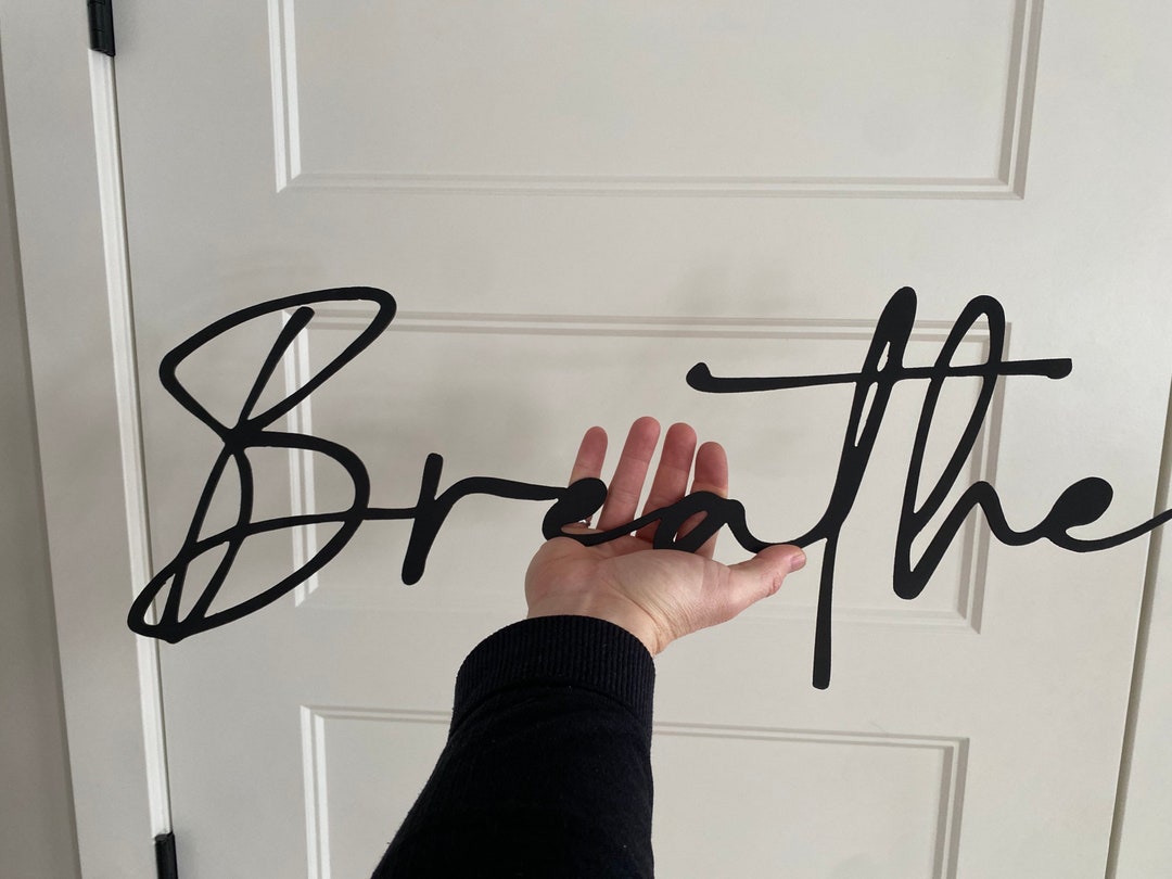 Breathe Metal Wall Art Inspirational Home Decor Handcrafted Sign