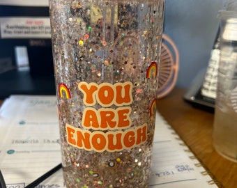 You Are Enough Snow globe tumbler, Beer can glass, confetti tumbler