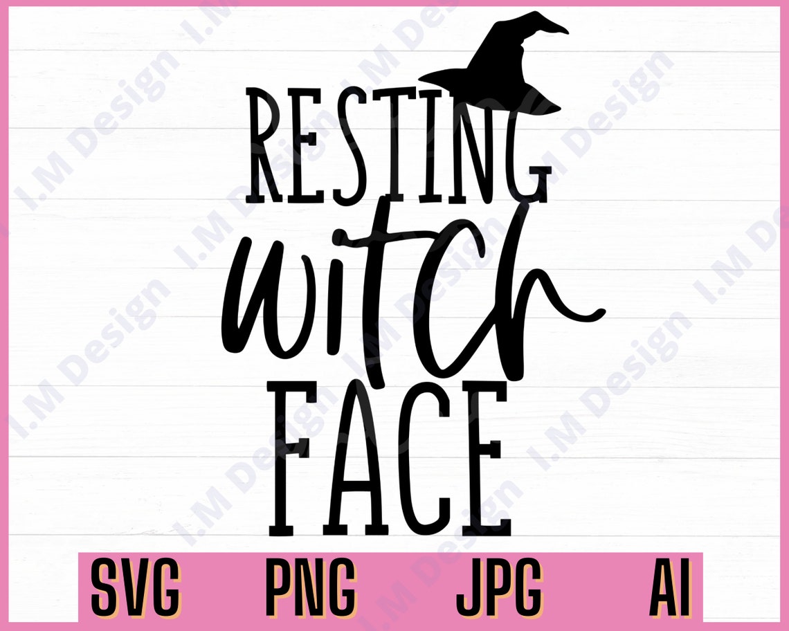 Resting Witch Face Svg Halloween Svg Witch Svg Witch Quotes - Etsy