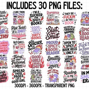 May include: A collection of 30 PNG files with various text designs. The designs feature phrases like "I like them real thick and spicy," "Good girls read dirty books," and "Smutty book lover." The images are in a transparent PNG format.