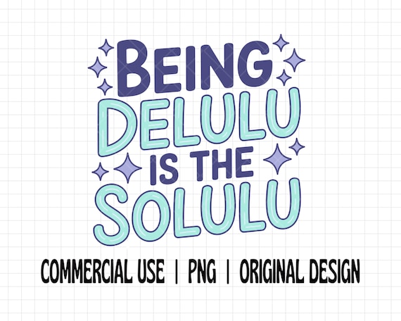 Being Delulu Is the Solulu PNG, Funny Motivational Quote, Trendy Relatable Humor Design, Aesthetic Digital Sticker