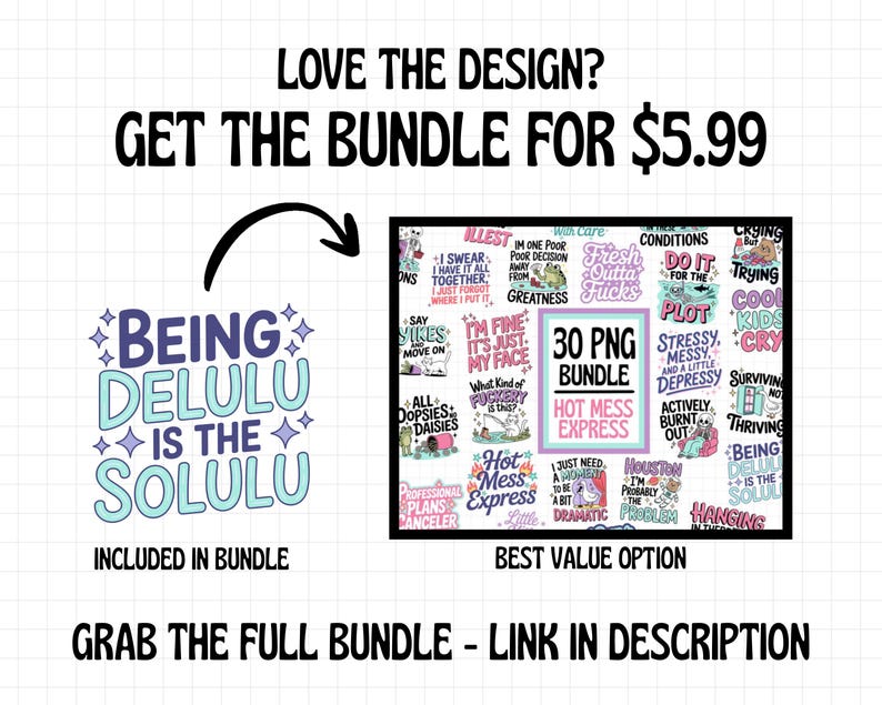 May include: A digital art bundle with the text "Being Delulu is the Solulu" and a collection of 30 PNG images with various phrases. The image includes the text "Love the design? Get the bundle" and "Grab the full bundle - link in description."