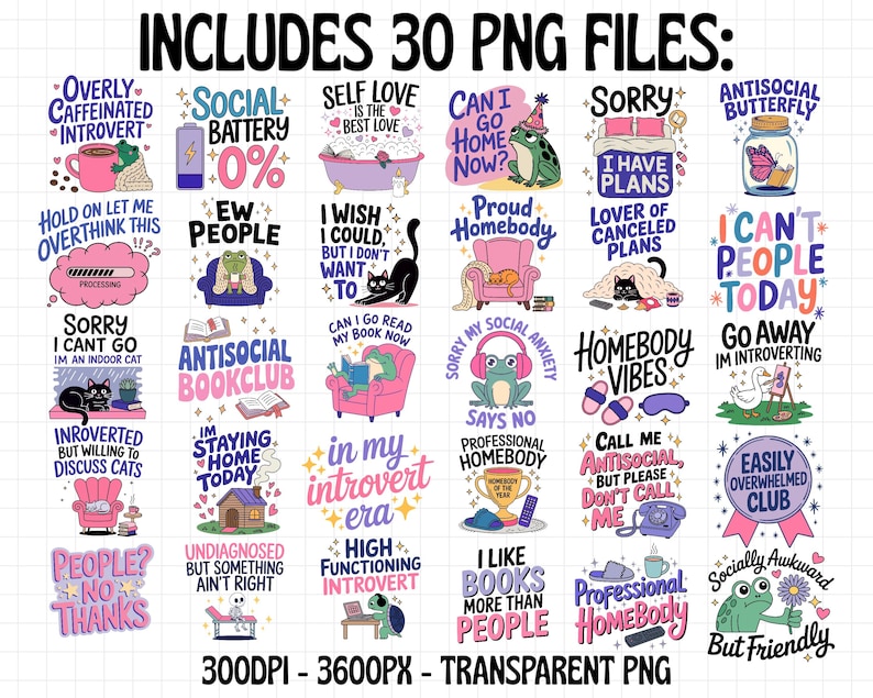 K&ouml;nnte beinhalten: Eine Sammlung von 30 PNG-Dateien mit verschiedenen Designs zum Thema Introvertiertheit und Anti-Sozialit&auml;t. Die Designs enthalten S&auml;tze wie &bdquo;Sorry, ich kann nicht gehen, ich bin eine Hauskatze&ldquo; und &bdquo;Ich mag B&uuml;cher mehr als Menschen&ldquo;. Das Bild ist im transparenten PNG-Format.