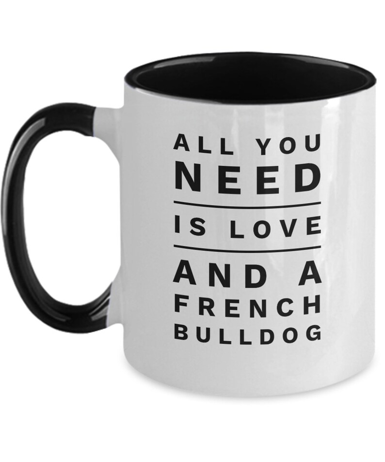 All you need is love and a french bulldog french bulldog gifts for men/women frenchie dad/mom frenchie gifts frenchie mug image 8