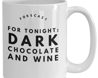 Forecast funny coffee mug - Dark chocolate and wine cool gift ideas for men women