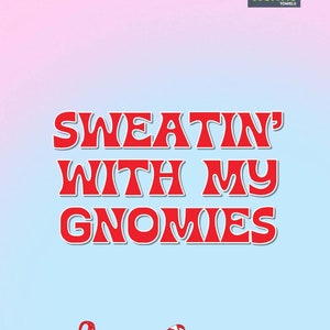 Sweatin&#39; with my Gnomies/ Gym Towel/ Fitness Towel/ Sweat Towel/ Sports Towel/ Workout Towel/  Christmas Gift/Gift for Gym Lover